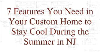 Essential Summer-Ready Features to Have in Your NJ Custom Home