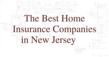 The Best Home Insurance Companies in New Jersey | GTG Builders