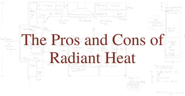 The Pros and Cons of Radiant Heat