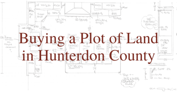Buying a Plot of Land in Hunterdon County