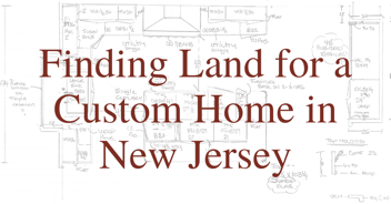 Finding Land for a Custom Home in New Jersey