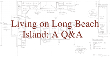 Living on Long Beach Island: A Q&A  