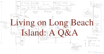 Living on Long Beach Island: A Q&A