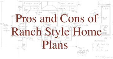 Pros and Cons of Ranch Style Home Plans 