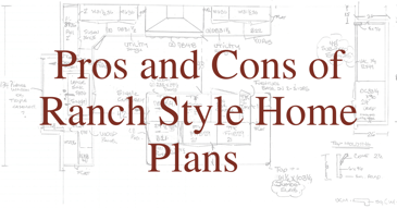 Pros and Cons of Ranch Style Home Plans