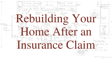 Rebuilding Your Home After an Insurance Claim