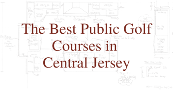 The Best Public Golf Courses in Central Jersey