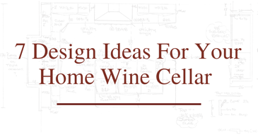 Design Ideas For Your Home Wine Cellar
