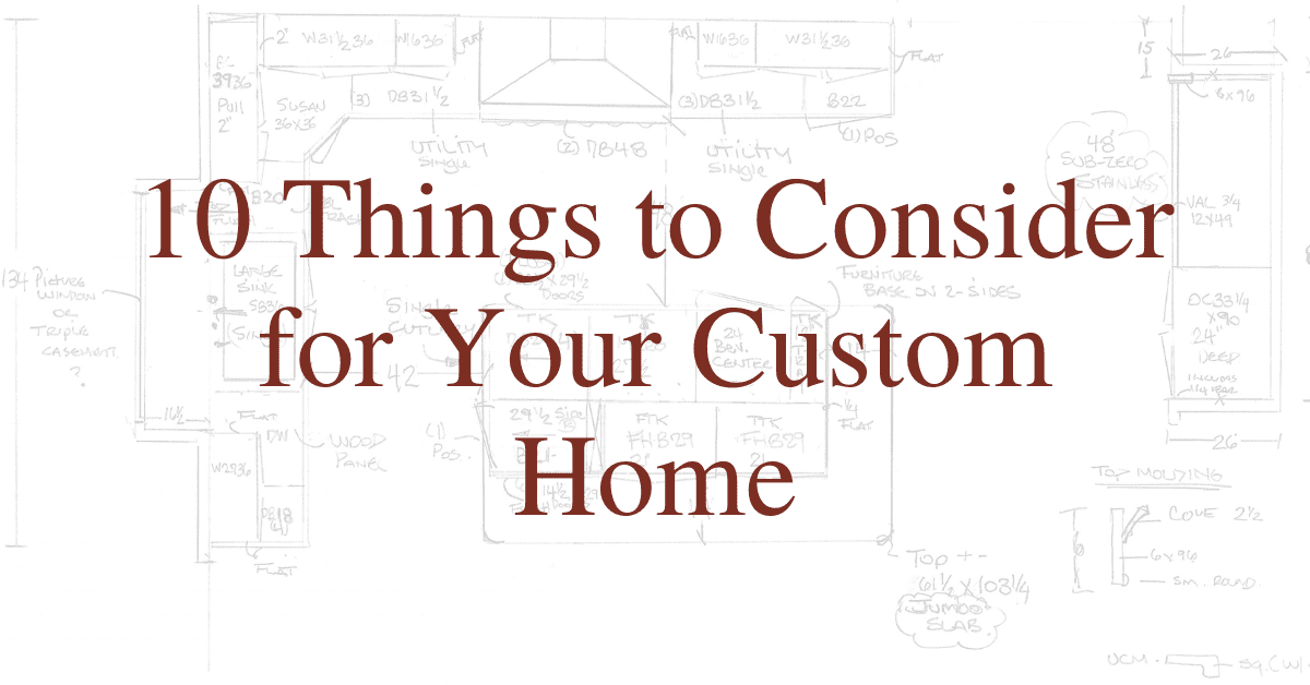 10 Things to Consider for Your Custom Home
