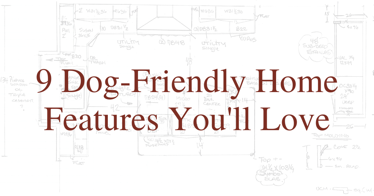 9 Dog-Friendly Home Features You'll Love