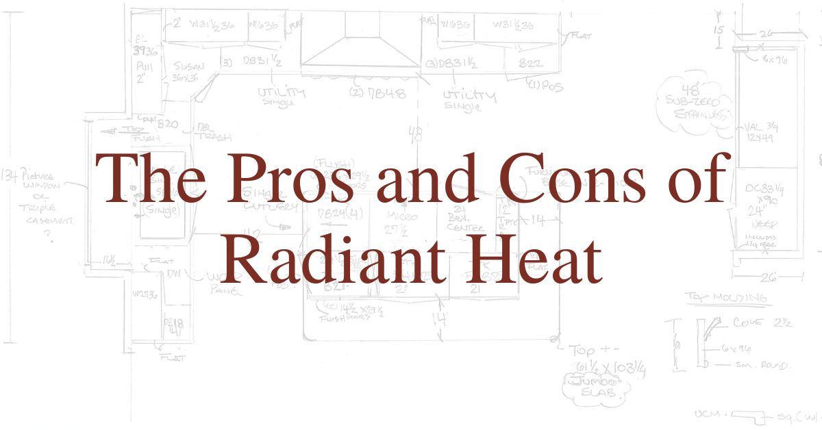 The Pros and Cons of Radiant Heat
